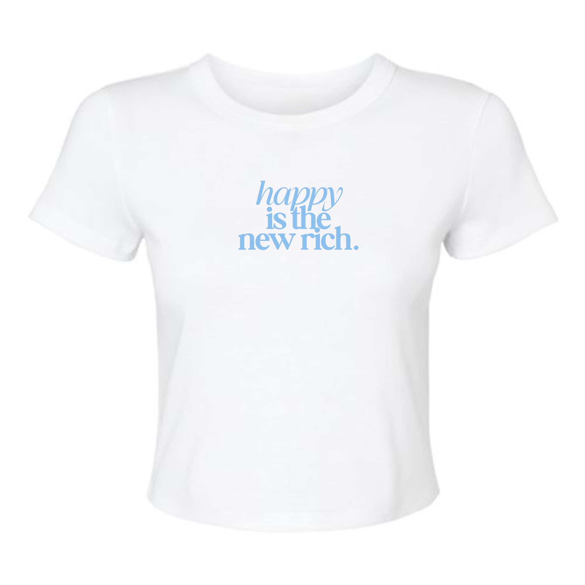 Happy Is the New Rich Cropped Tee