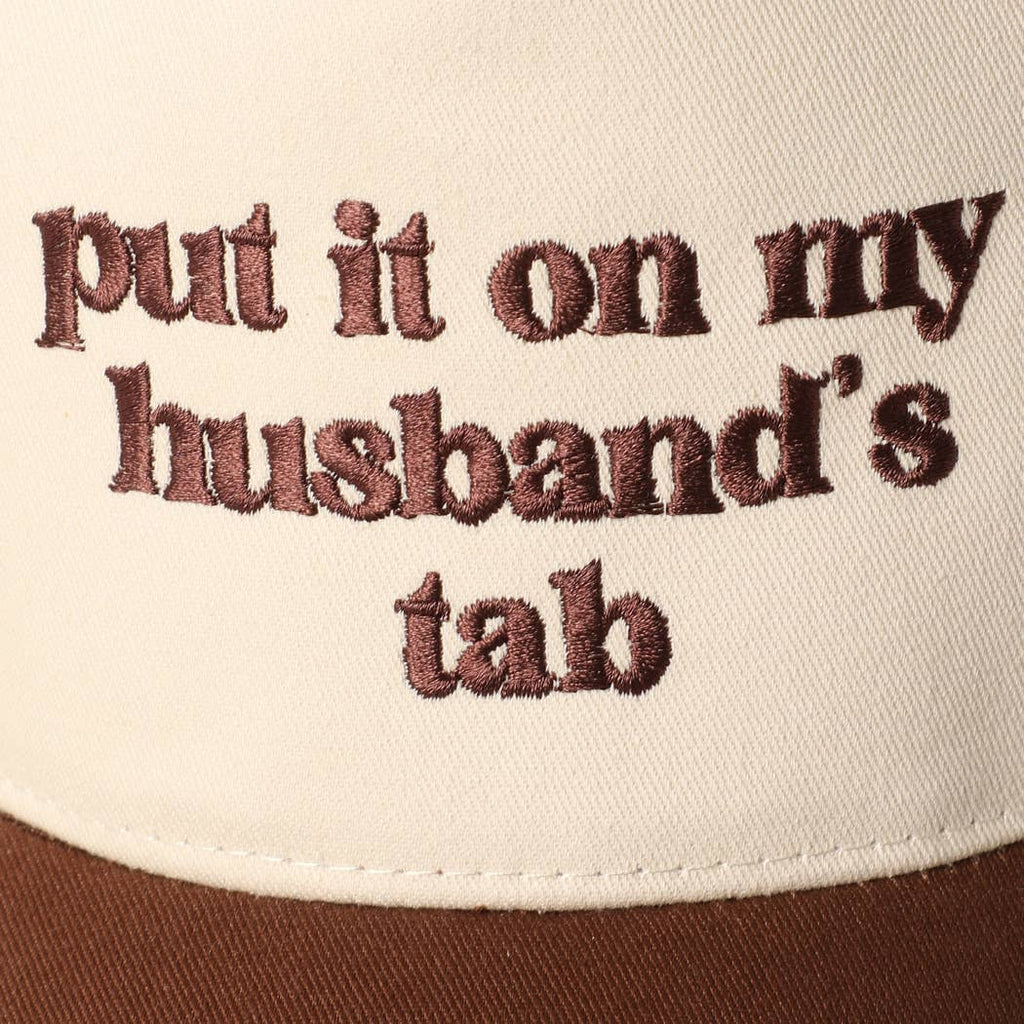 Put It On My Husband's Tab Embroidered Hat-BROWN