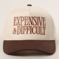 EXPENSIVE and DIFFICULT Embroidered Trucker Hat- BROWN